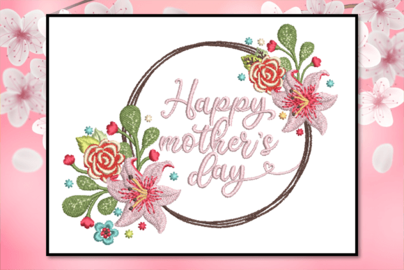 Happy Mother’s Day Embroidery Design Review